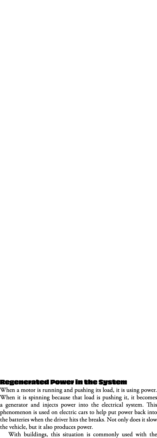 Regenerated Power in the System When a motor is running and pushing its load, it is using power  When it is spinning    