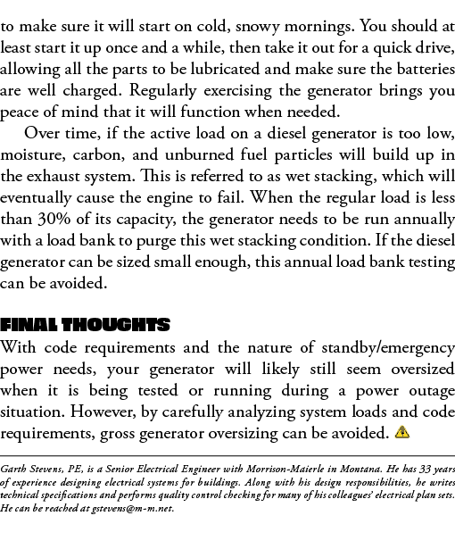 to make sure it will start on cold, snowy mornings  You should at least start it up once and a while, then take it ou   