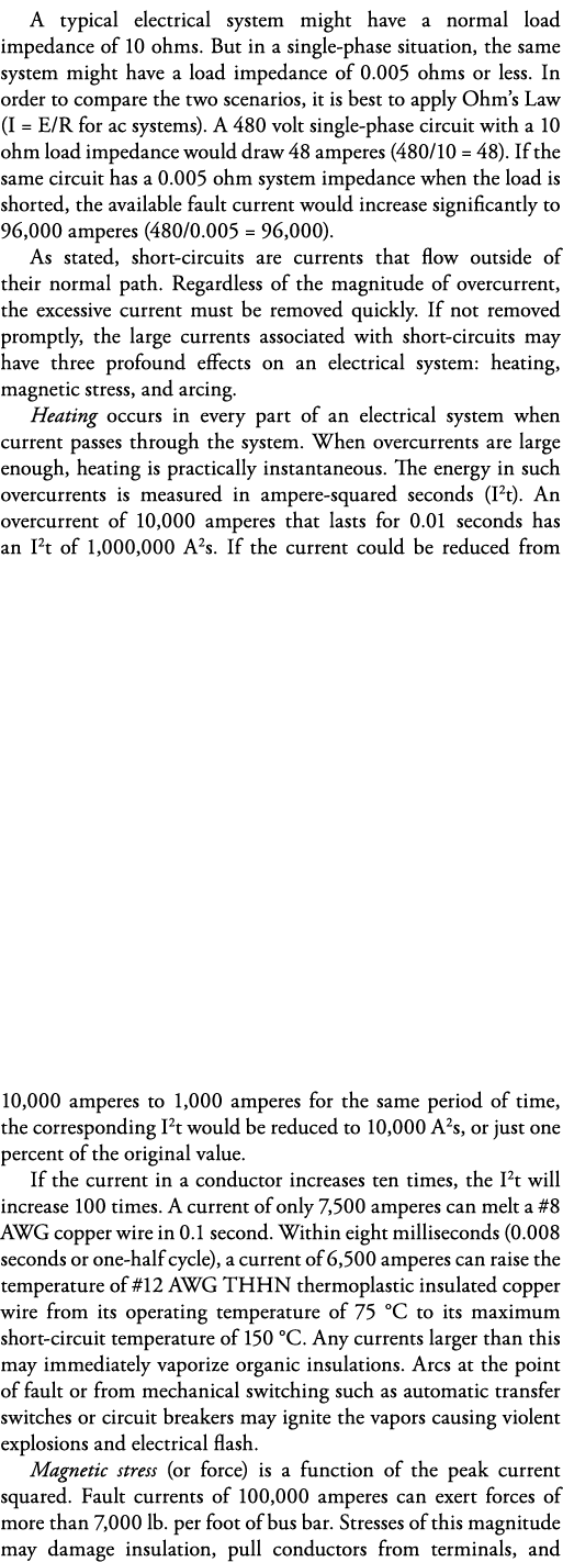 A typical electrical system might have a normal load impedance of 10 ohms  But in a single-phase situation, the same    