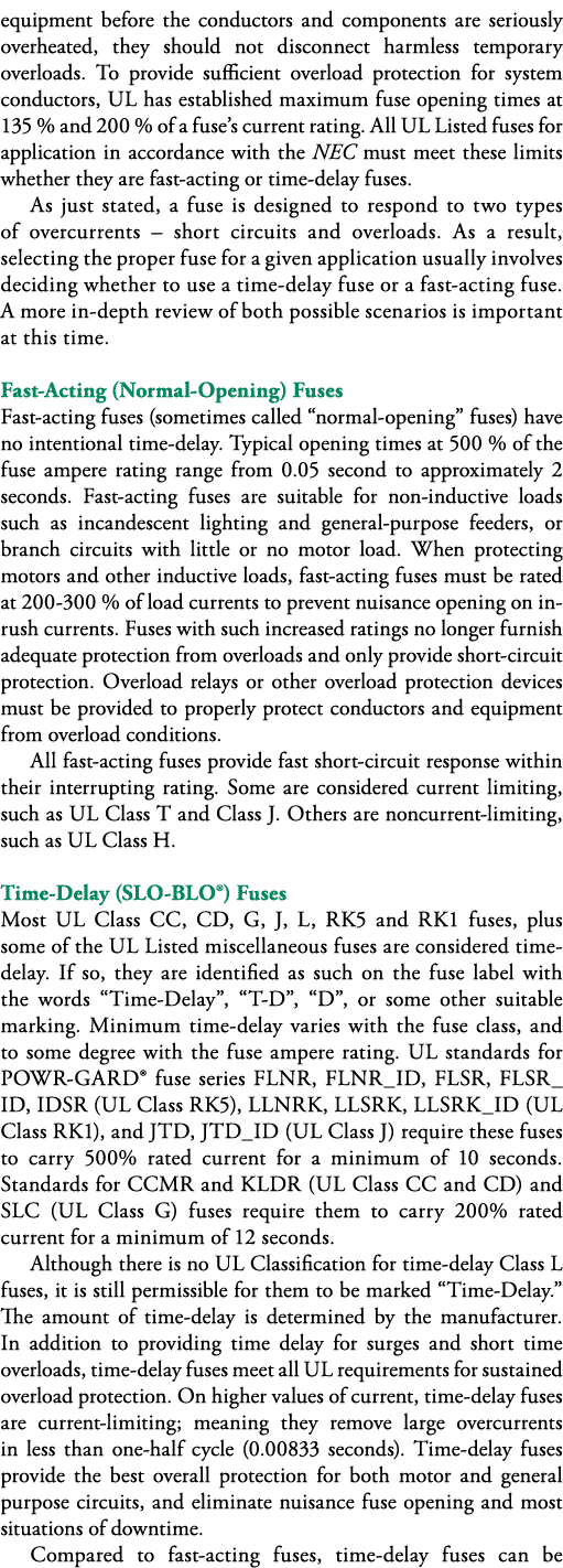 equipment before the conductors and components are seriously overheated, they should not disconnect harmless temporar   