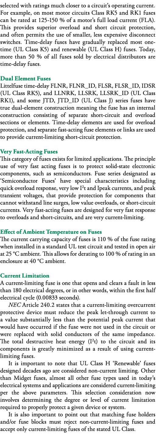 selected with ratings much closer to a circuit s operating current  For example, on most motor circuits Class RK5 and   