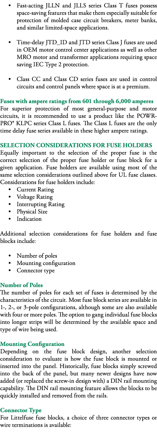   Fast-acting JLLN and JLLS series Class T fuses possess space-saving features that make them especially suitable for   