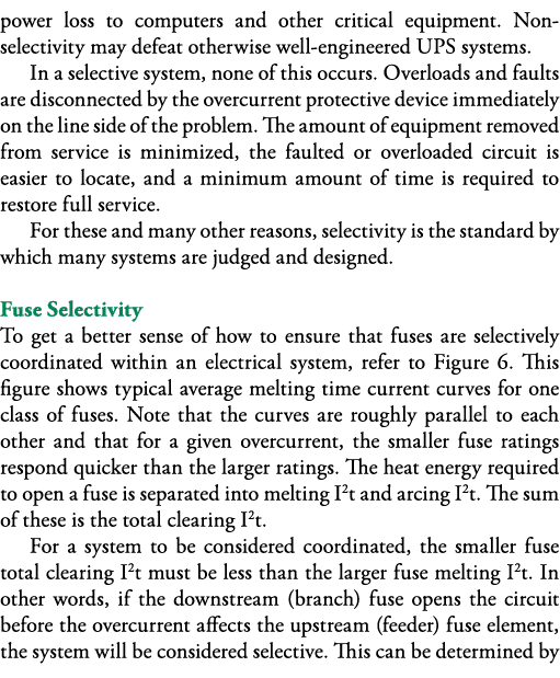 power loss to computers and other critical equipment  Non-selectivity may defeat otherwise well-engineered UPS system   