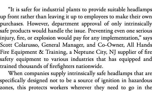  It is safer for industrial plants to provide suitable headlamps up front rather than leaving it up to employees to m   