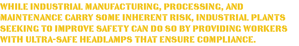 While industrial manufacturing, processing, and maintenance carry some inherent risk, industrial plants seeking to im   