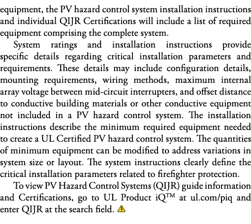 equipment, the PV hazard control system installation instructions and individual QIJR Certifications will include a l   