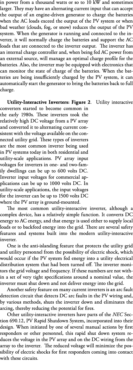 in power from a thousand watts or so to 10 kW and sometimes larger  They may have an alternating current input that c   