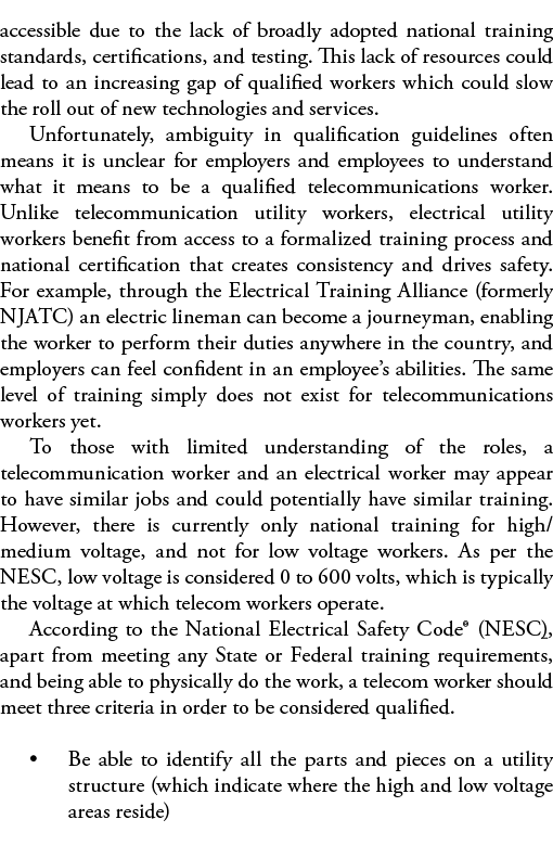 accessible due to the lack of broadly adopted national training standards, certifications, and testing  This lack of    