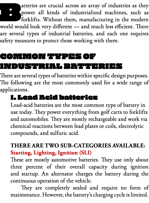 Batteries are crucial across an array of industries as they power all kinds of industrialized machines, such as forkl   