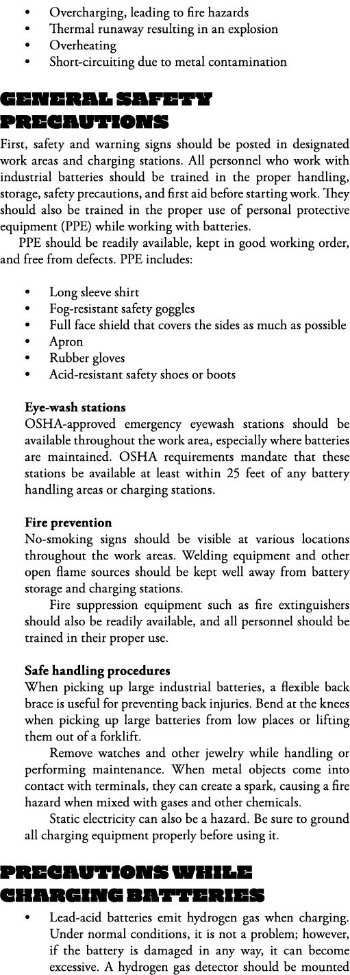   Overcharging, leading to fire hazards   Thermal runaway resulting in an explosion   Overheating   Short-circuiting    
