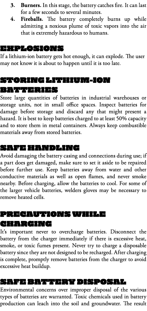 3  Burners  In this stage, the battery catches fire  It can last for a few seconds to several minutes  4  Fireballs     