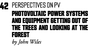 42 perspectives on pv PHOTOVOLTAIC POWER SYSTEMS AND EQUIPMENT GETTING OUT OF THE TREES AND LOOKING AT THE FOREST by    