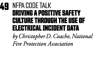 49 NFPA Code talk Driving a Positive Safety Culture Through the Use of Electrical Incident Data by Christopher D  Coa   