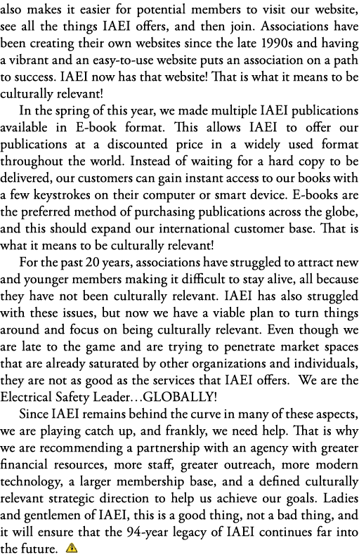 also makes it easier for potential members to visit our website, see all the things IAEI offers, and then join  Assoc   