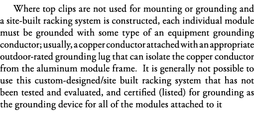 Where top clips are not used for mounting or grounding and a site-built racking system is constructed, each individua   