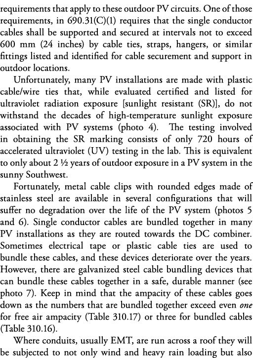 requirements that apply to these outdoor PV circuits  One of those requirements, in 690 31(C)(1) requires that the si   