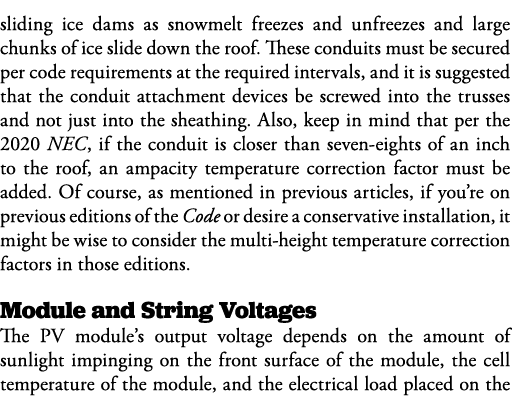 sliding ice dams as snowmelt freezes and unfreezes and large chunks of ice slide down the roof  These conduits must b   