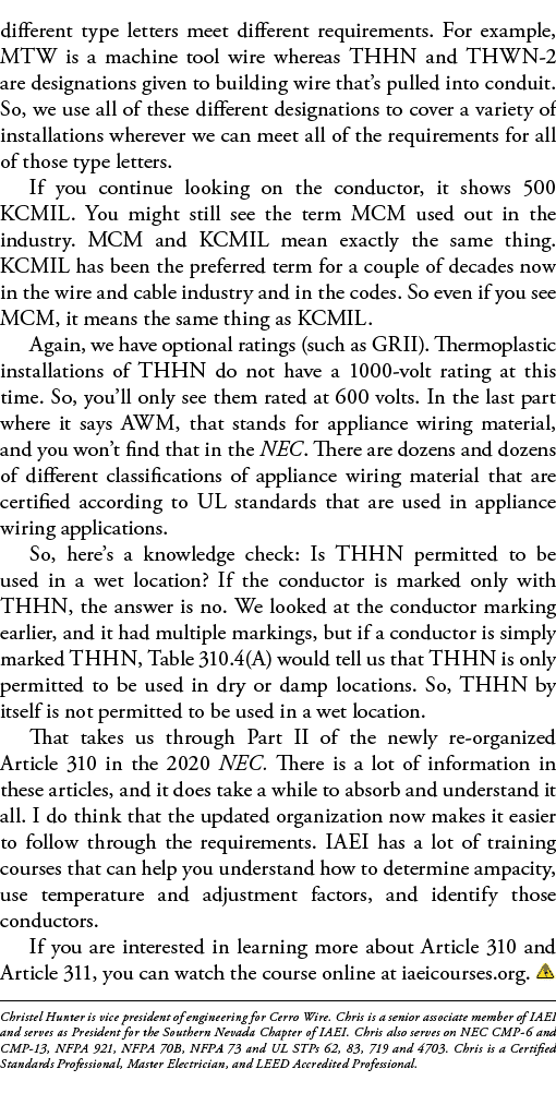 different type letters meet different requirements  For example, MTW is a machine tool wire whereas THHN and THWN-2 a   