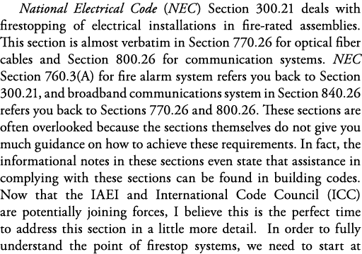 National Electrical Code (NEC) Section 300 21 deals with firestopping of electrical installations in fire-rated assem   