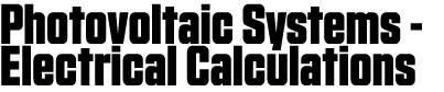 Photovoltaic Systems - Electrical Calculations