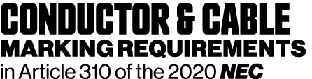 Conductor & cable marking requirements in Article 310 of the 2020 NEC