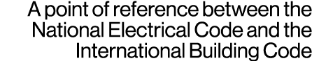 A point of reference between the National Electrical Code and the International Building Code