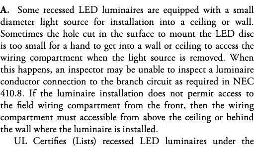 A  Some recessed LED luminaires are equipped with a small diameter light source for installation into a ceiling or wa   