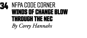 34 NFPA CODE CORNER Winds of Change Blow through the NEC By Corey Hannahs