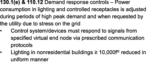 130 1(e) & 110 12 Demand response controls   Power consumption in lighting and controlled receptacles is adjusted dur   