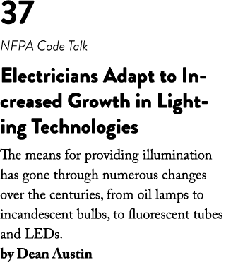 37 NFPA Code Talk Electricians Adapt to Increased Growth in Lighting Technologies The means for providing illuminatio   