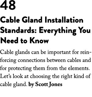 48 Cable Gland Installation Standards: Everything You Need to Know Cable glands can be important for reinforcing conn   
