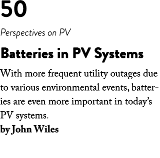 50 Perspectives on PV Batteries in PV Systems With more frequent utility outages due to various environmental events,   