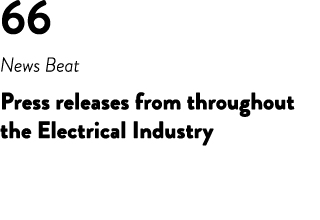 66 News Beat Press releases from throughout the Electrical Industry