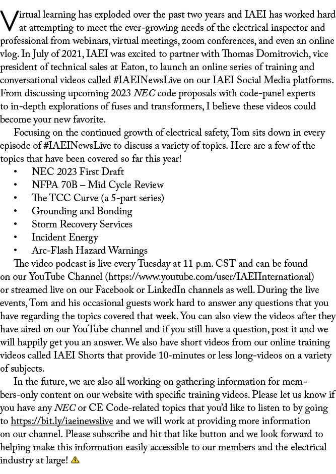 Virtual learning has exploded over the past two years and IAEI has worked hard at attempting to meet the ever-growing   