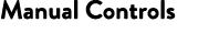 Manual Controls