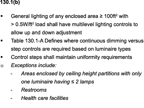 130 1(b)   General lighting of any enclosed area   100ft2 with   0 5W ft2 load shall have multilevel lighting control   