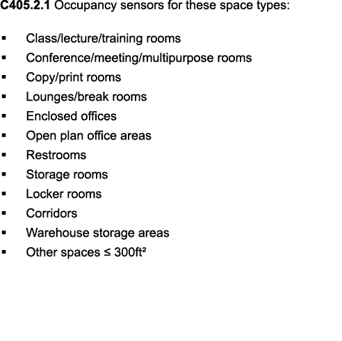 C405 2 1 Occupancy sensors for these space types:   Class lecture training rooms   Conference meeting multipurpose ro   