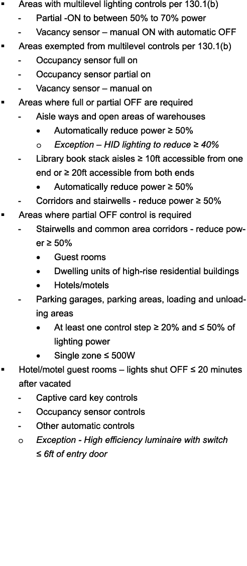   Areas with multilevel lighting controls per 130 1(b) - Partial -ON to between 50% to 70% power - Vacancy sensor   m   