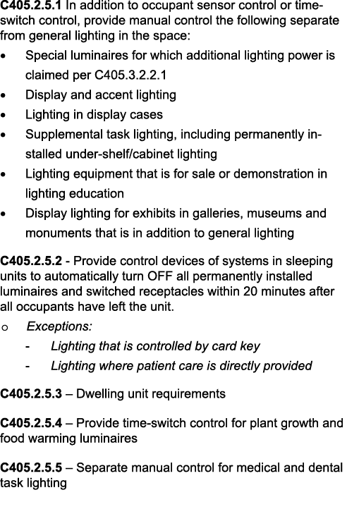 C405 2 5 1 In addition to occupant sensor control or time-switch control, provide manual control the following separa   