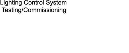 Lighting Control System Testing Commissioning
