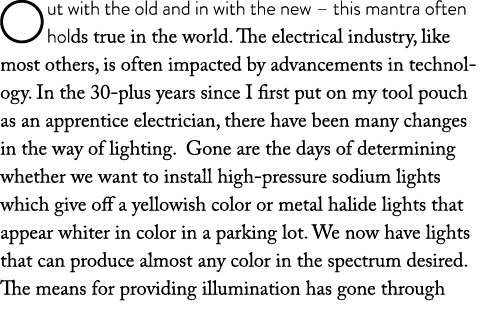 Out with the old and in with the new   this mantra often holds true in the world  The electrical industry, like most    