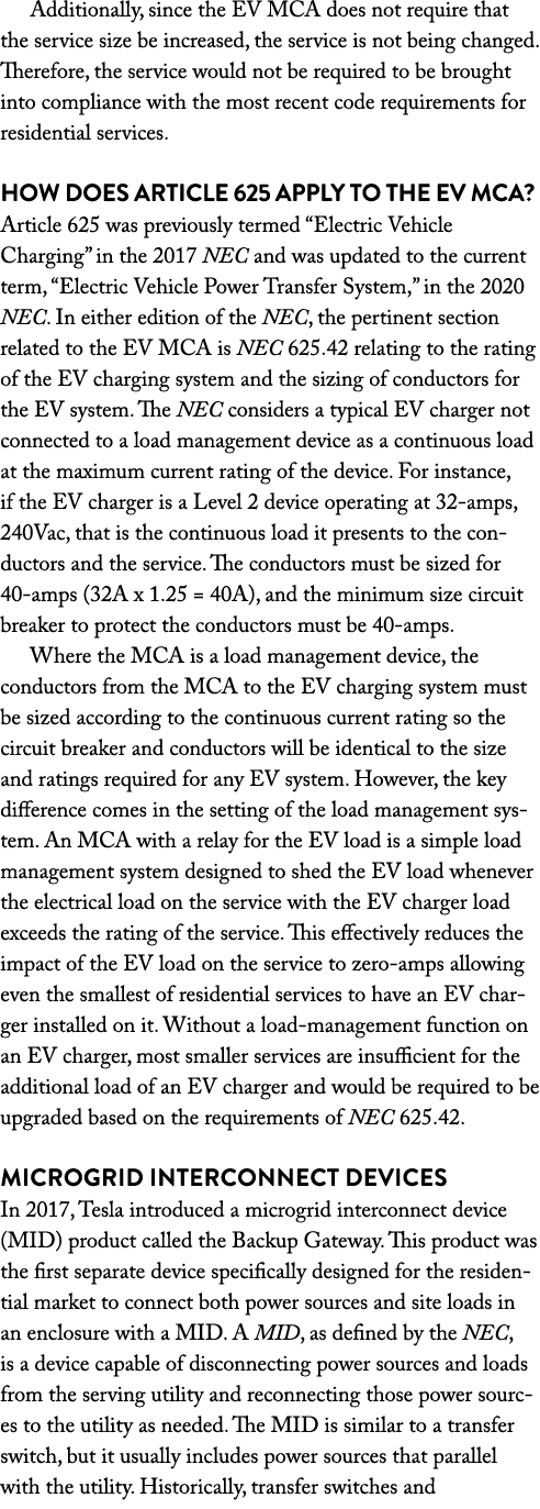 Additionally, since the EV MCA does not require that the service size be increased, the service is not being changed    