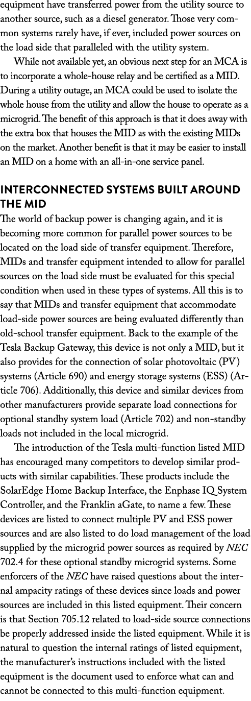 equipment have transferred power from the utility source to another source, such as a diesel generator  Those very co   