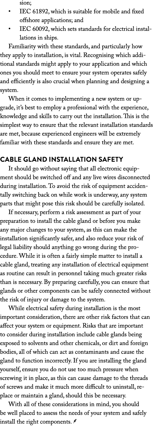 sion;   IEC 61892, which is suitable for mobile and fixed offshore applications; and   IEC 60092, which sets standard   