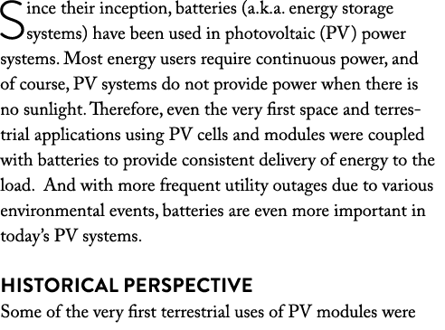 Since their inception, batteries (a k a  energy storage systems) have been used in photovoltaic (PV) power systems  M   