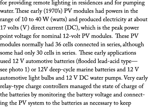 for providing remote lighting in residences and for pumping water  These early (1970 s) PV modules had powers in the    