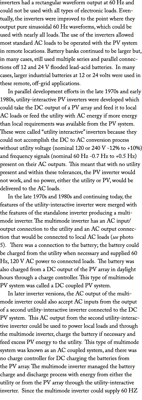 inverters had a rectangular waveform output at 60 Hz and could not be used with all types of electronic loads  Eventu   
