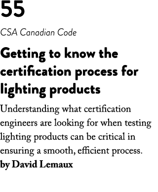 55 CSA Canadian Code Getting to know the certification process for lighting products Understanding what certification   