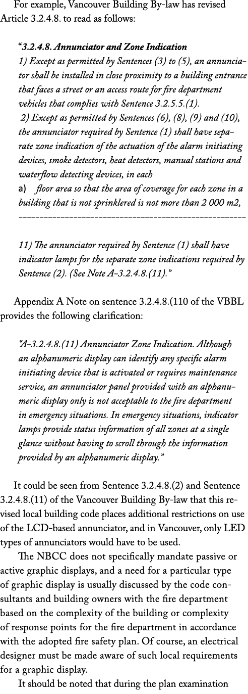 For example, Vancouver Building By-law has revised Article 3 2 4 8  to read as follows:  3 2 4 8  Annunciator and Zon   