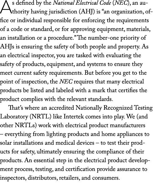 As defined by the National Electrical Code (NEC), an authority having jurisdiction (AHJ) is  an organization, office    